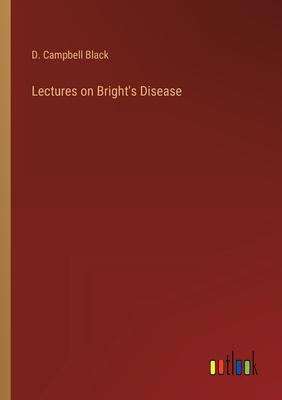 Lectures on Bright’s Disease