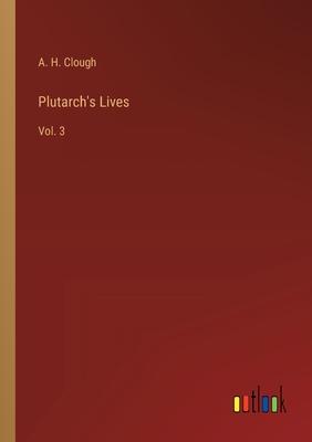 Plutarch’s Lives: Vol. 3