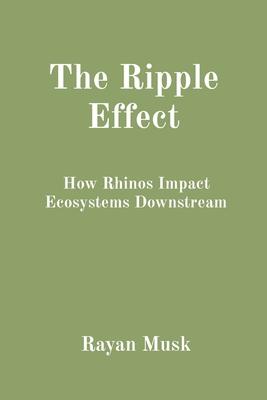 The Ripple Effect: How Rhinos Impact Ecosystems Downstream