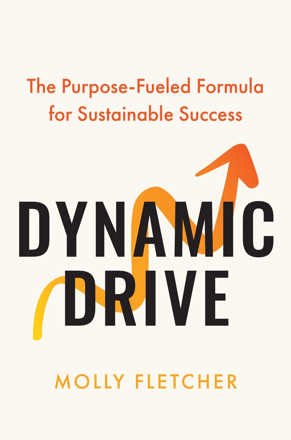 Dynamic Drive: The Formula for Sustained High Performance in All Phases of Your Life