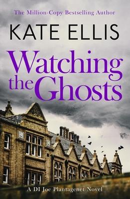 Watching the Ghosts: Book 4 in the Joe Plantagenet Series