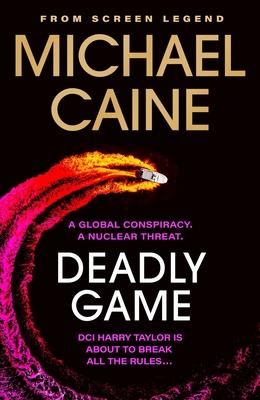 Deadly Game: The Stunning Thriller from the Screen Legend Michael Caine