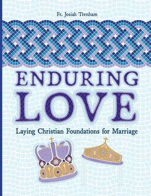 Enduring Love: Laying Christian Foundations for Marriage