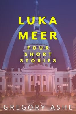 Luka Meer: Four Short Stories