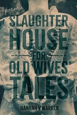 Slaughterhouse for Old Wives’ Tales