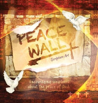 Peace Wall Scripture Art Book: Encouraging Scriptures about God’s Peace