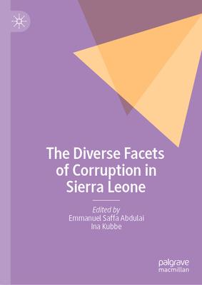 Deconstructing the Many Faces of Corruption in Sierra Leone