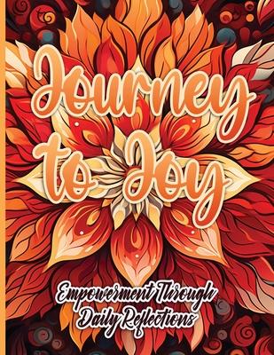 Journey to Joy: Empowerment Through Daily Reflections