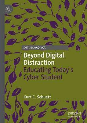 Beyond Digital Distraction: Educating Today’s Cyber Student