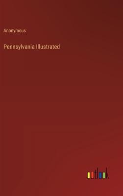 Pennsylvania Illustrated