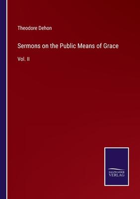 Sermons on the Public Means of Grace: Vol. II