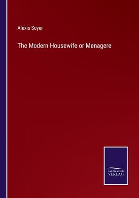 The Modern Housewife or Menagere