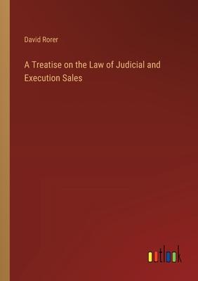 A Treatise on the Law of Judicial and Execution Sales