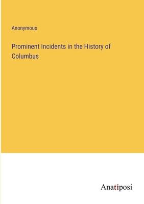 Prominent Incidents in the History of Columbus