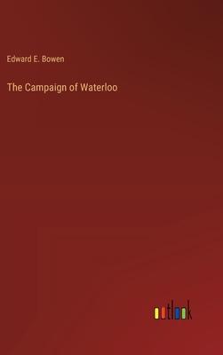 The Campaign of Waterloo