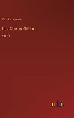 Little Classics: Childhood: Vol. 10