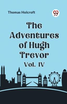 The Adventures of Hugh Trevor Vol. IV