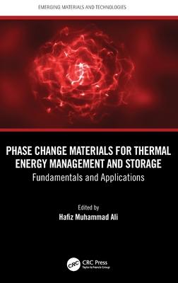 Phase Change Materials for Thermal Energy Management and Storage: Fundamentals and Applications