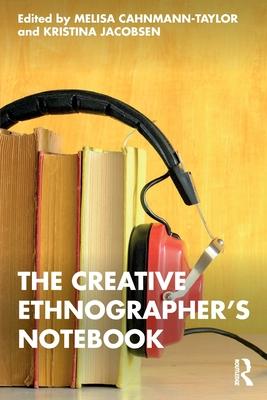 The Creative Ethnographer’s Notebook