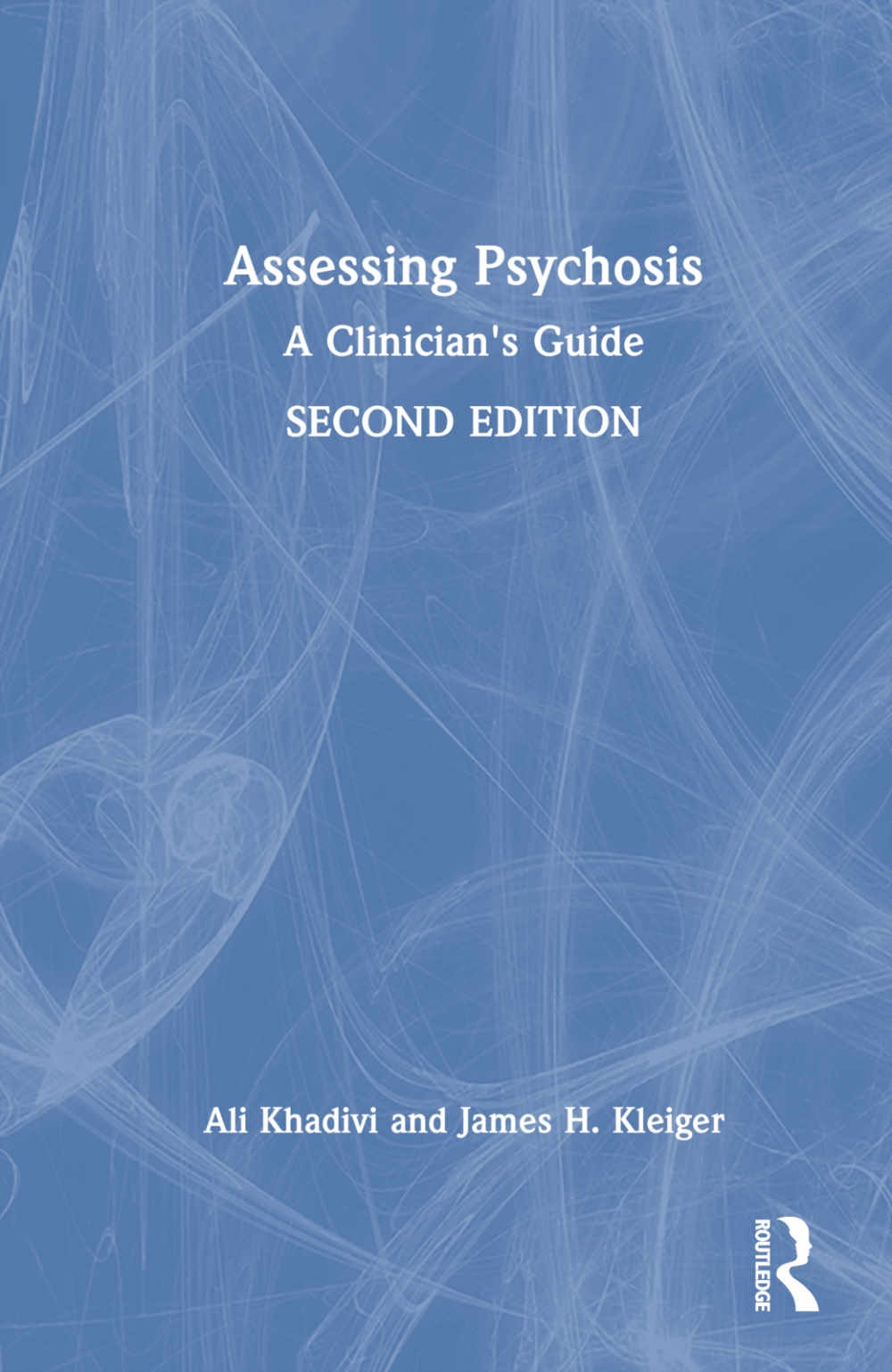 Assessing Psychosis: A Clinician’s Guide