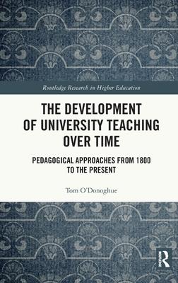 The Development of University Teaching Over Time: Pedagogical Approaches from 1800 to the Present