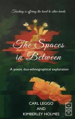 The Spaces in Between: A Poetic duo-ethnographical Exploration