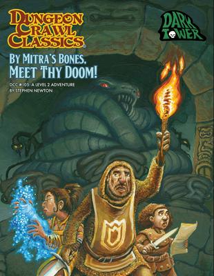 Dungeon Crawl Classics #105 by Mitra’s Bones, Meet Thy Doom!