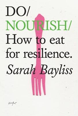 Do Nourish: How to Eat for Resilience