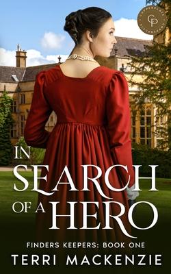 In Search of a Hero: A Marriage of Convenience Regency Romance