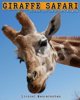 Giraffe Safari: Journey into the Giraffe Kingdom