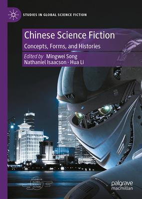 Chinese Science Fiction: Concepts, Forms, and Histories