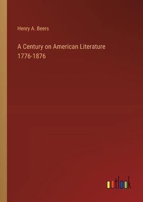 A Century on American Literature 1776-1876