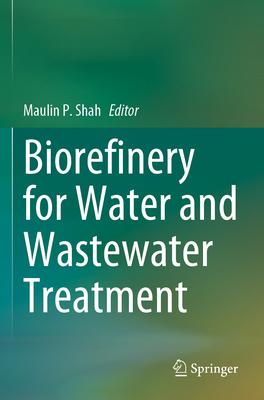 Biorefinery for Water and Wastewater Treatment