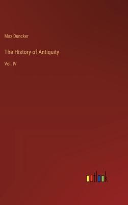 The History of Antiquity: Vol. IV