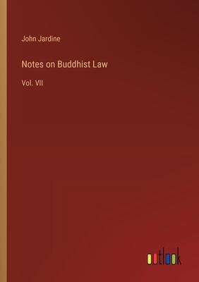 Notes on Buddhist Law: Vol. VII