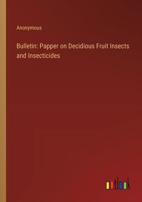 Bulletin: Papper on Decidious Fruit Insects and Insecticides