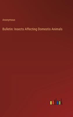 Bulletin: Insects Affecting Domestis Animals