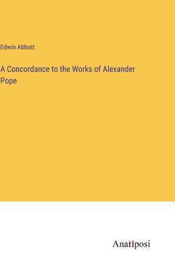 A Concordance to the Works of Alexander Pope