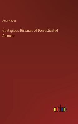 Contagious Diseases of Domesticated Animals