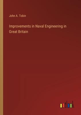 Improvements in Naval Engineering in Great Britain