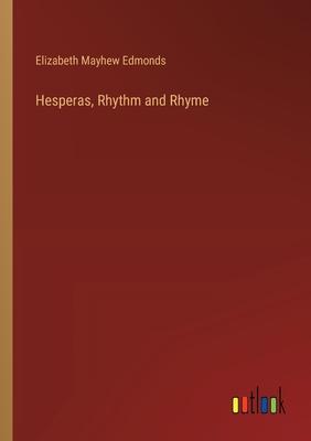 Hesperas, Rhythm and Rhyme