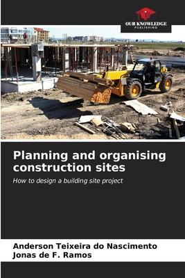 Planning and organising construction sites