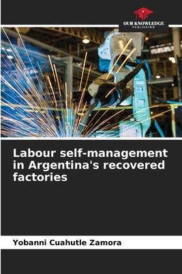 Labour self-management in Argentina’s recovered factories