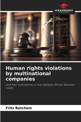 Human rights violations by multinational companies