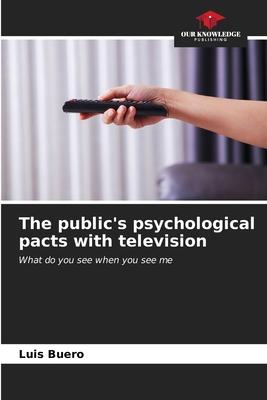 The public’s psychological pacts with television