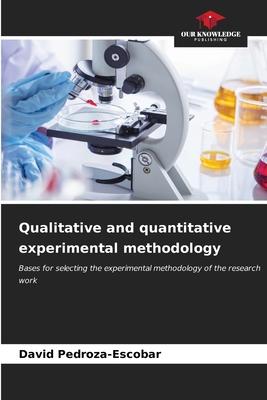 Qualitative and quantitative experimental methodology