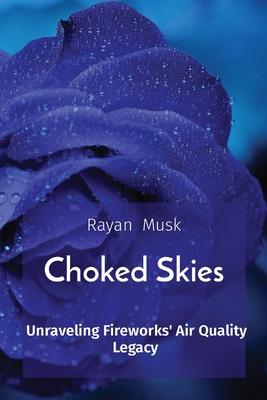 Choked Skies: Unraveling Fireworks’ Air Quality Legacy