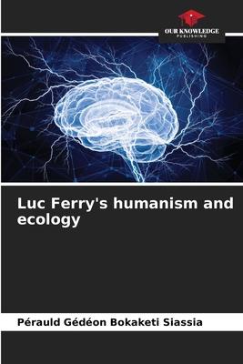 Luc Ferry’s humanism and ecology