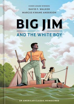 Big Jim and the White Boy: A Graphic Novel Retelling of an American Classic