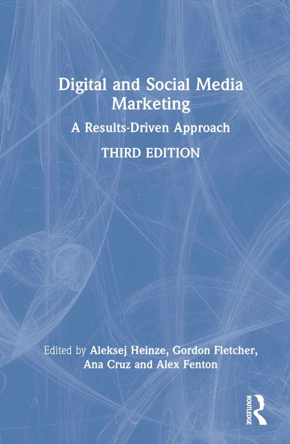 Digital and Social Media Marketing: A Results-Driven Approach